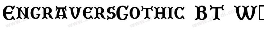 EngraversGothic BT W字体转换 EngraversGothic BT W字体转换